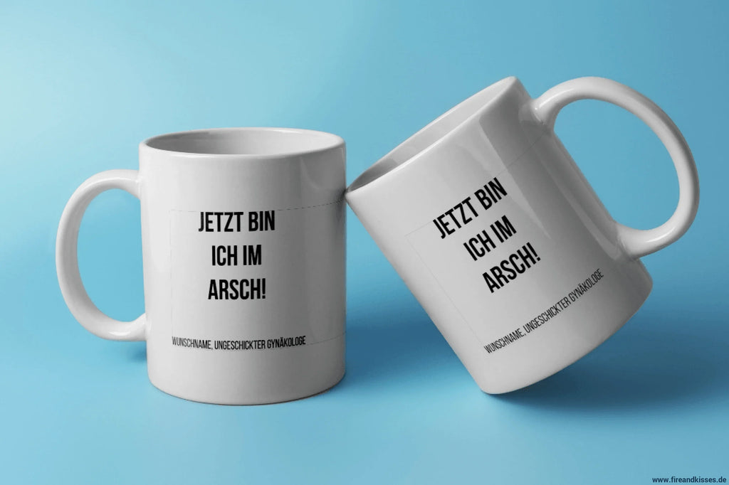 Fun-Tasse "Jetzt bin ich im Arsch!" | Fireandkisses