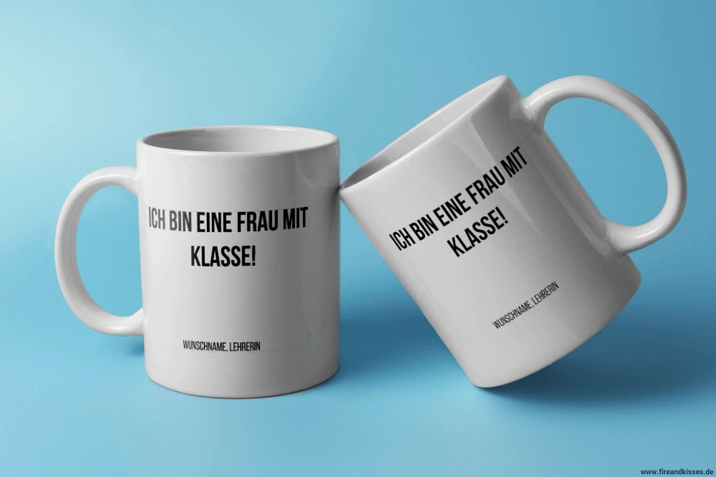 Fun-Tasse Lehrerin "Ich bin eine Frau mit Klasse!" | Fireandkisses