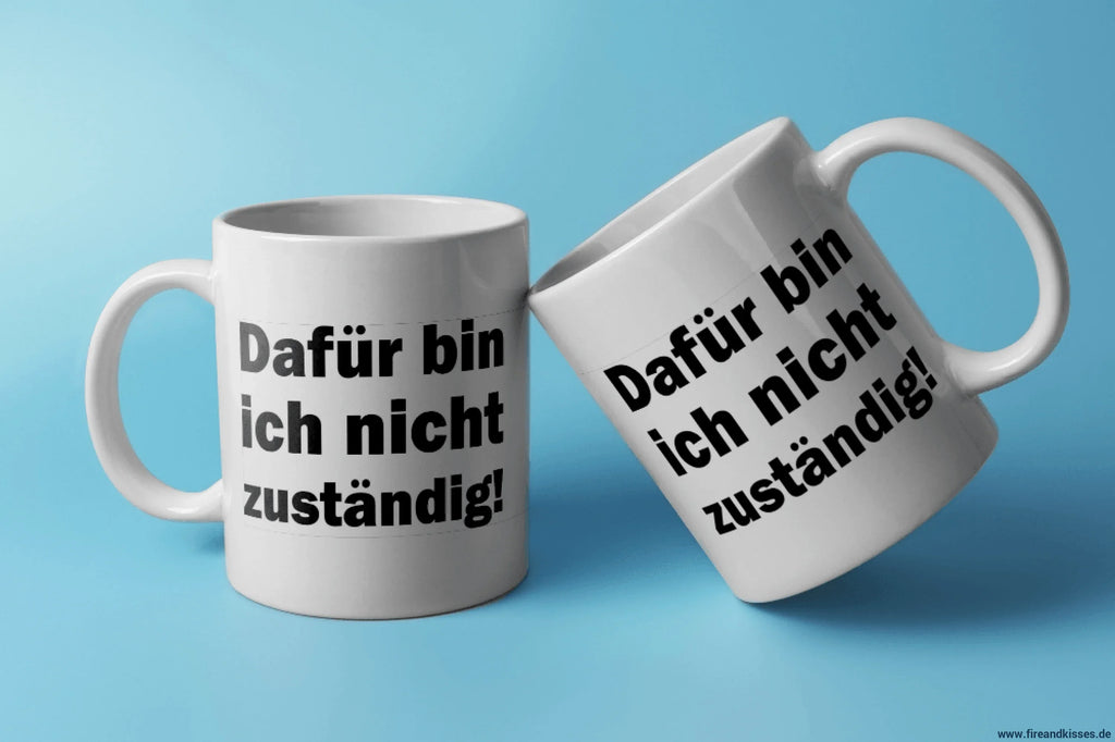 Fun-Tasse "Nicht zuständig!" | Fireandkisses