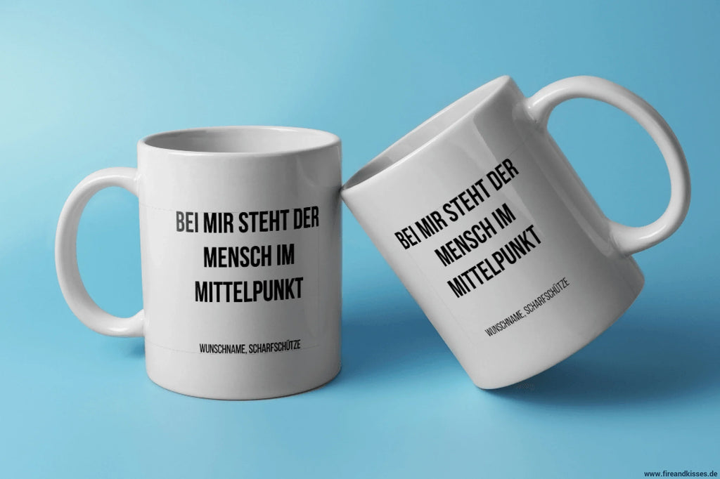 Fun-Tasse Scharfschütze "Bei mir steht der Mensch im Mittelpunkt" | Fireandkisses